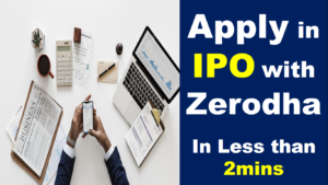 Read more about the article How to apply IPO in Zerodha in less than 2mins