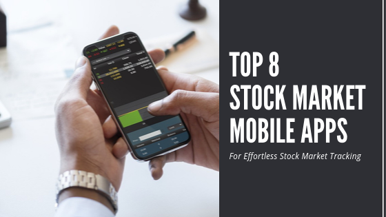 You are currently viewing 8 Best Stock Market Apps for effortless Stock Market Tracking